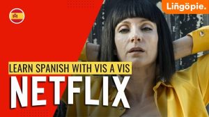 Learn Spanish with TV series Netflix