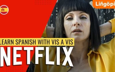 Learn Spanish with TV Series: Vis A Vis by Netflix